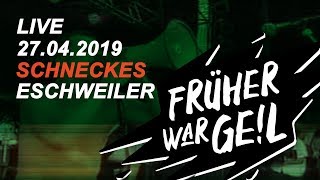 Früher war Ge!l LIVE im SCHNECKES am 27.04.2019