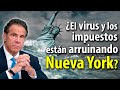 ¿El VIRUS y los IMPUESTOS están arruinando a NUEVA YORK? - ¿Por qué dicen que NY murió para SIEMPRE?