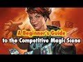 MTG - A Beginner's Guide To The Competitive Magic: The Gathering Scene