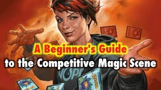 MTG - A Beginner's Guide To The Competitive Magic: The Gathering Scene