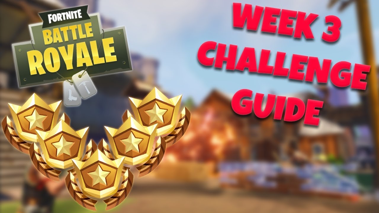 HOW TO COMPLETE ALL WEEK 3 CHALLENGES – SEASON 5 | FORTNITE BATTLE ROYALE TIPS/TUTORIALS
