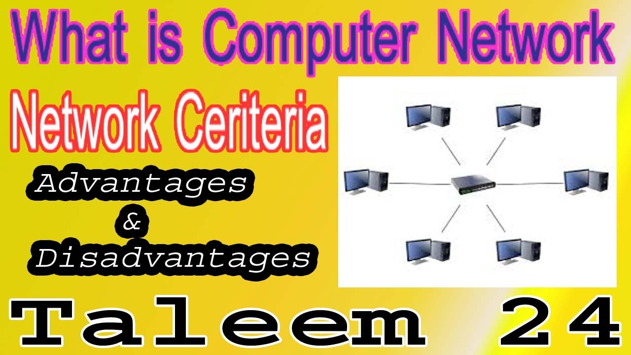What is Computer Network | Network Criteria | Advantages and Disadvantages of computer Network