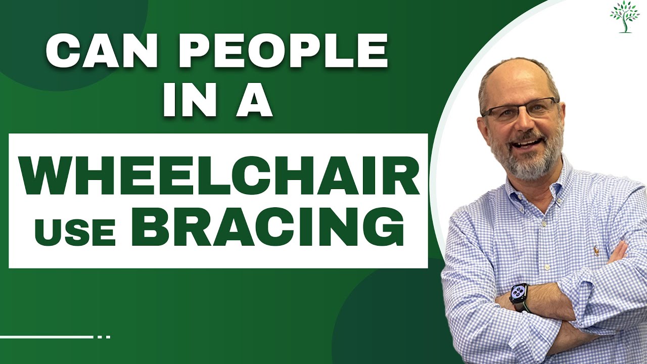 Can People in a Wheelchair use Bracing for Scoliosis Dr. Andrew