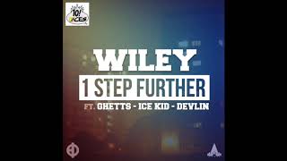 Wiley - 1 Step Further (10Faces Remix) Ft Ghetts, Ice Kid & Devlin