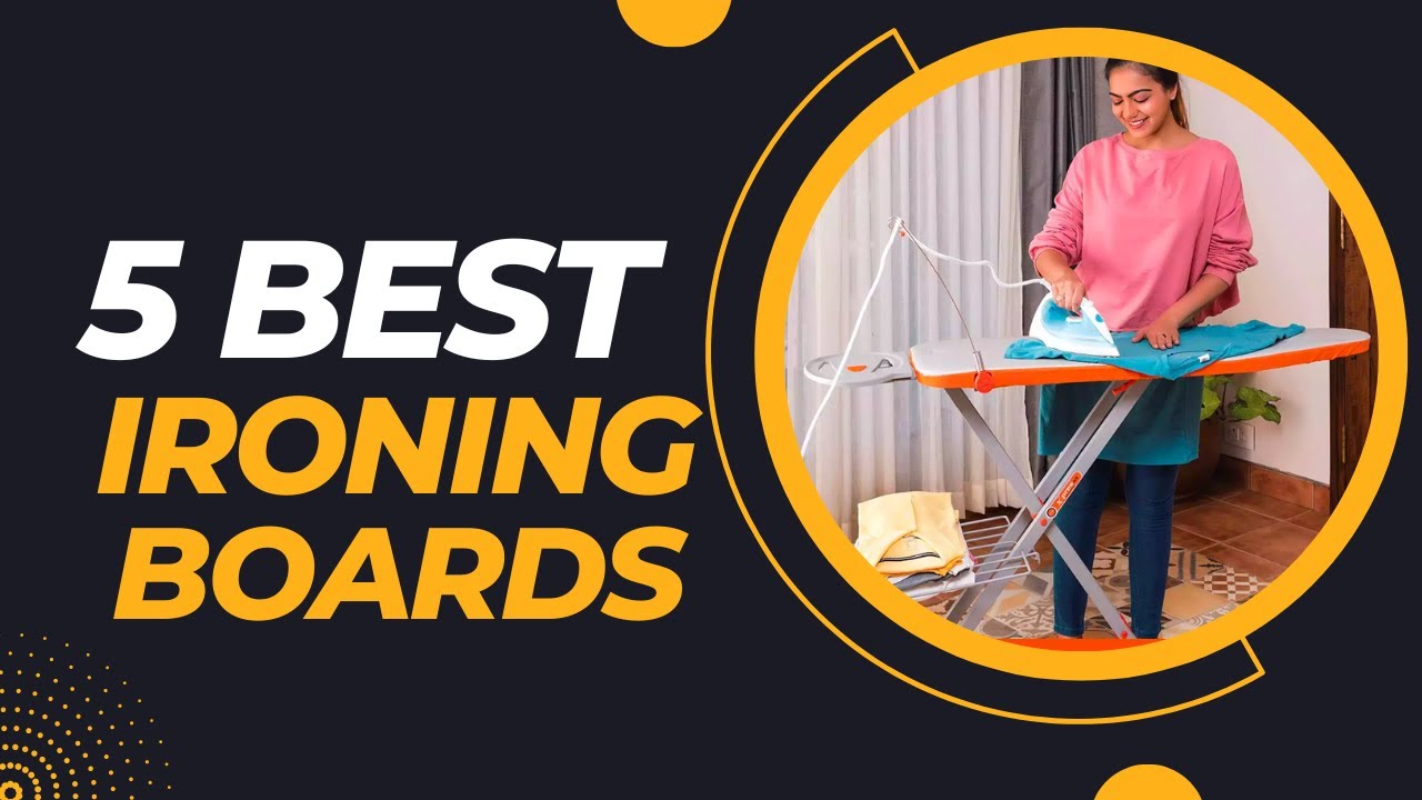 Top 5 Best Ironing Boards for Clothes 2023