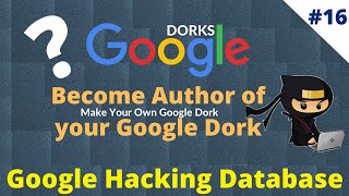 #16 How To Make Own Google Dorks & Use Them | Become Author of your Google Dork