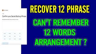 How to recover lost 12 backup phrase, Or Get Correct phrase arrangement