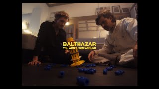 Balthazar - You Won't Come Around (Official Lyric Video)