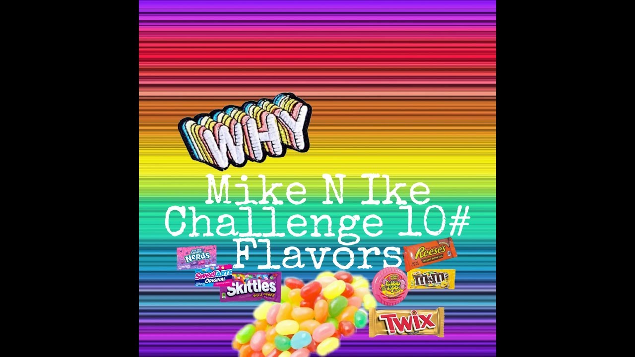 10 FLAVOR MIKE N IKES CHALLENGE - YouTube