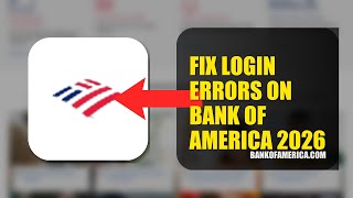 How To Fix Login Errors On Bank Of America 2026 (UPDATED GUIDE)