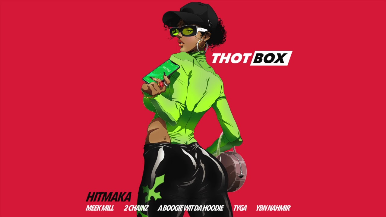 Hitmaka - Thot Box (feat. Meek Mill, 2 Chainz, A Boogie, Tyga & YBN Nahmir) [Official Audi - Hitmaka - Thot Box (feat. Meek Mill, 2 Chainz, A Boogie, Tyga & YBN Nahmir) [Official Audio]

