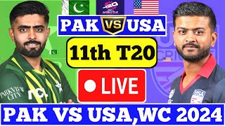 🔴Live : Pakistan vs United States || 11thT20 Match || USAvsPAK ||  T20 World Cup || Live Score match