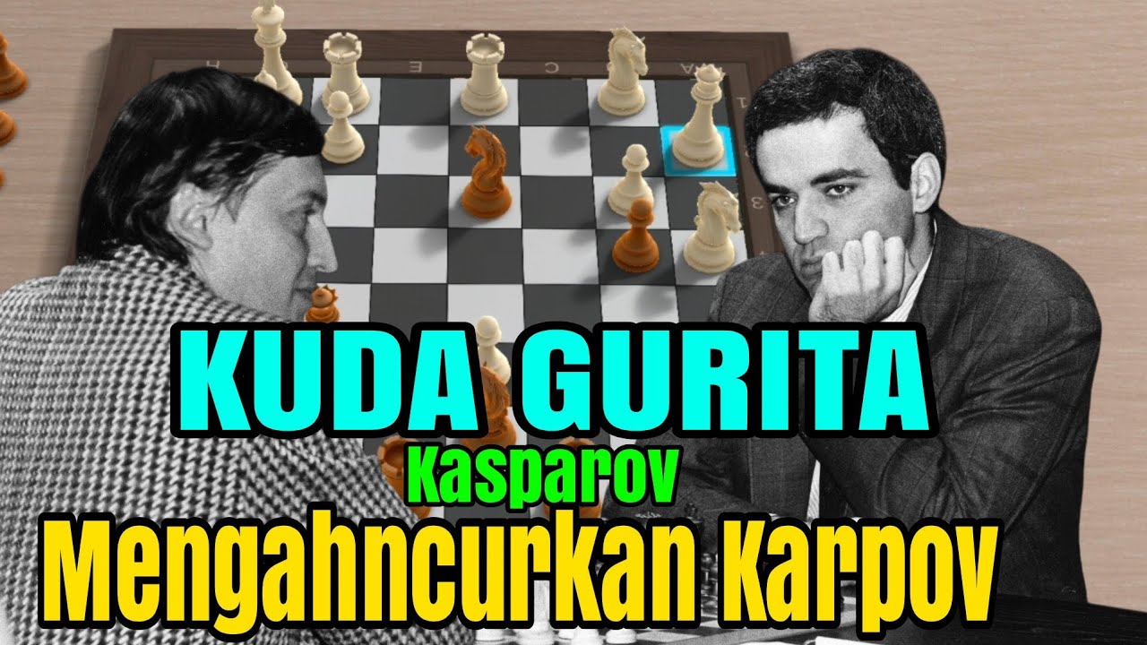 KUDA GURITA! Sang legenda!  Anatoly karpov vs Garry kasparov world chess champions 1985