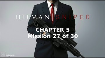 Hitman: Sniper | Chapter 5 | Mission 27 of 30