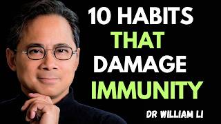 TOP 10 HABITS THAT DAMAGE YOUR IMMUNITY | How to Boost Immunity Naturally | Dr. William Li Style