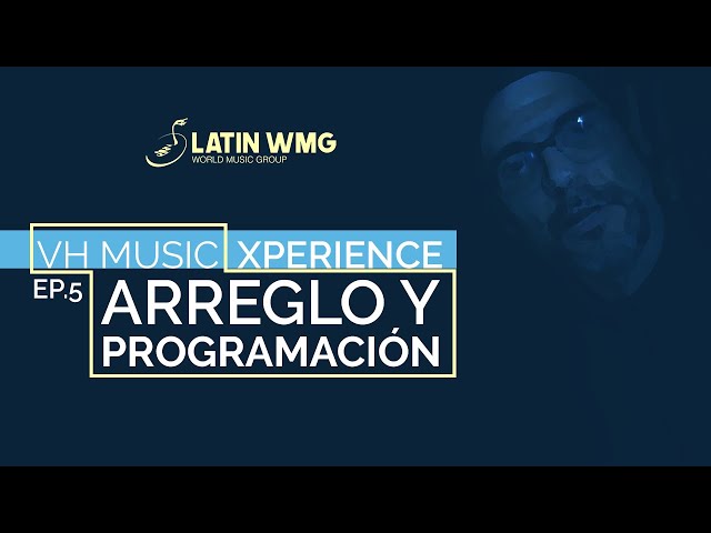 VH Music Xperience - Ep. 5 Arreglos y Programación - Víctor Hugo Mendoza - LatinWMG class=