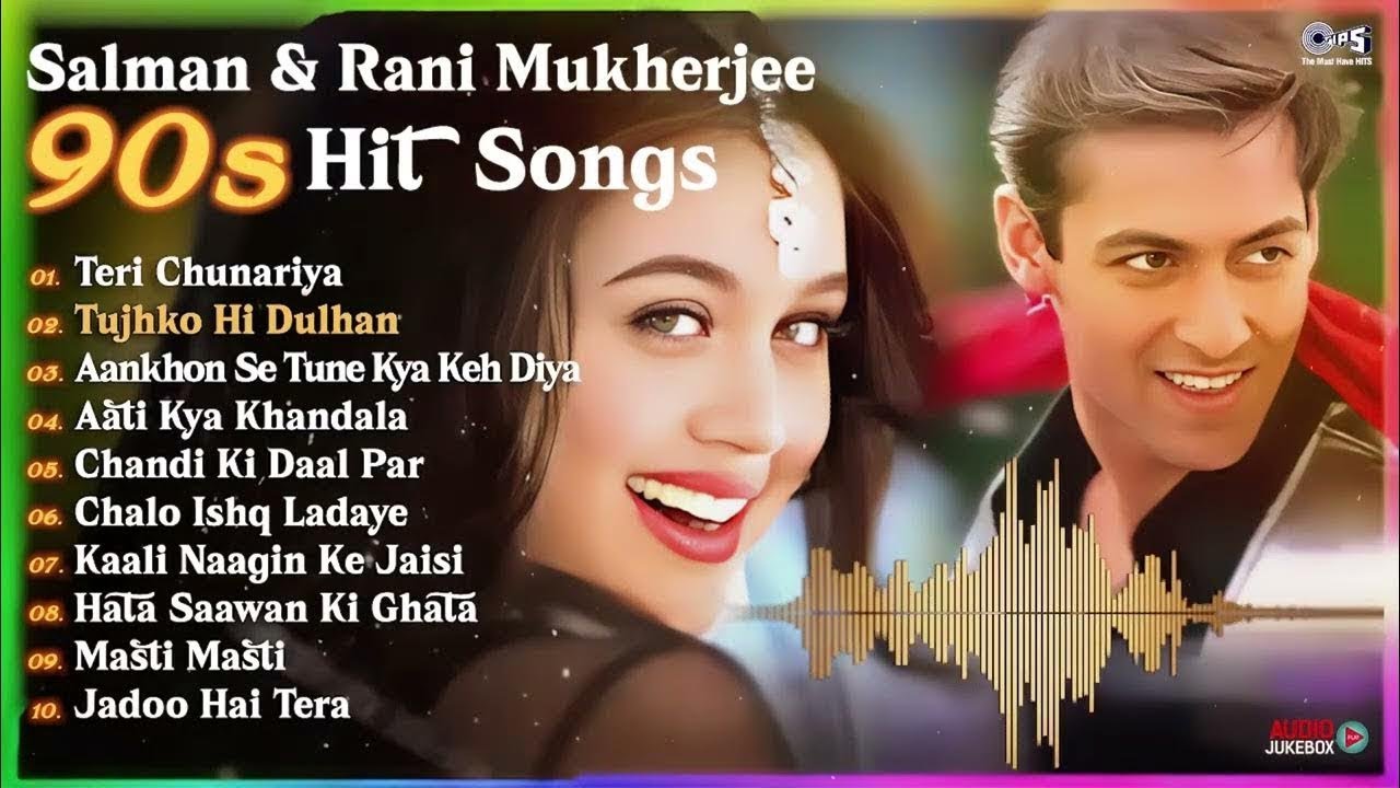 90's Sadabahar Songs | Salman Rani 90's Songs | Teri Chunnariya |Tujhko Hi Dulhan |Chalo Ishq Ladaye