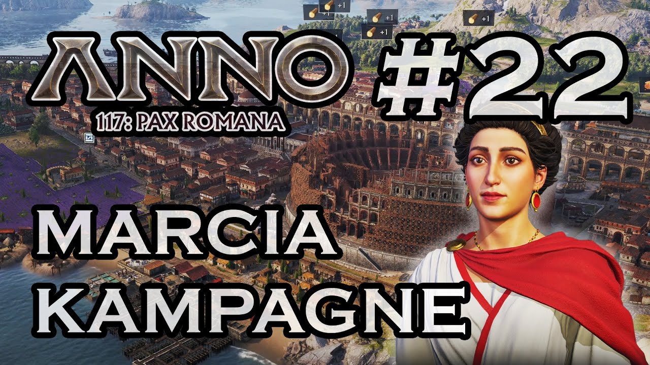 Marcia Kampagne (Co-op) - 22 - Endlich ist das Kolosseum fertig! - Anno 117: Pax Romana