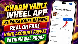 Charm Vault Wheel App Real Or Fake | Charm Vault Wheel App Withdrawal | Charm Vault Wheel App screenshot 1