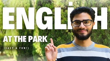 🏞️ Learn English at the Park | Real-Life English Vlog with Comprehensible Input