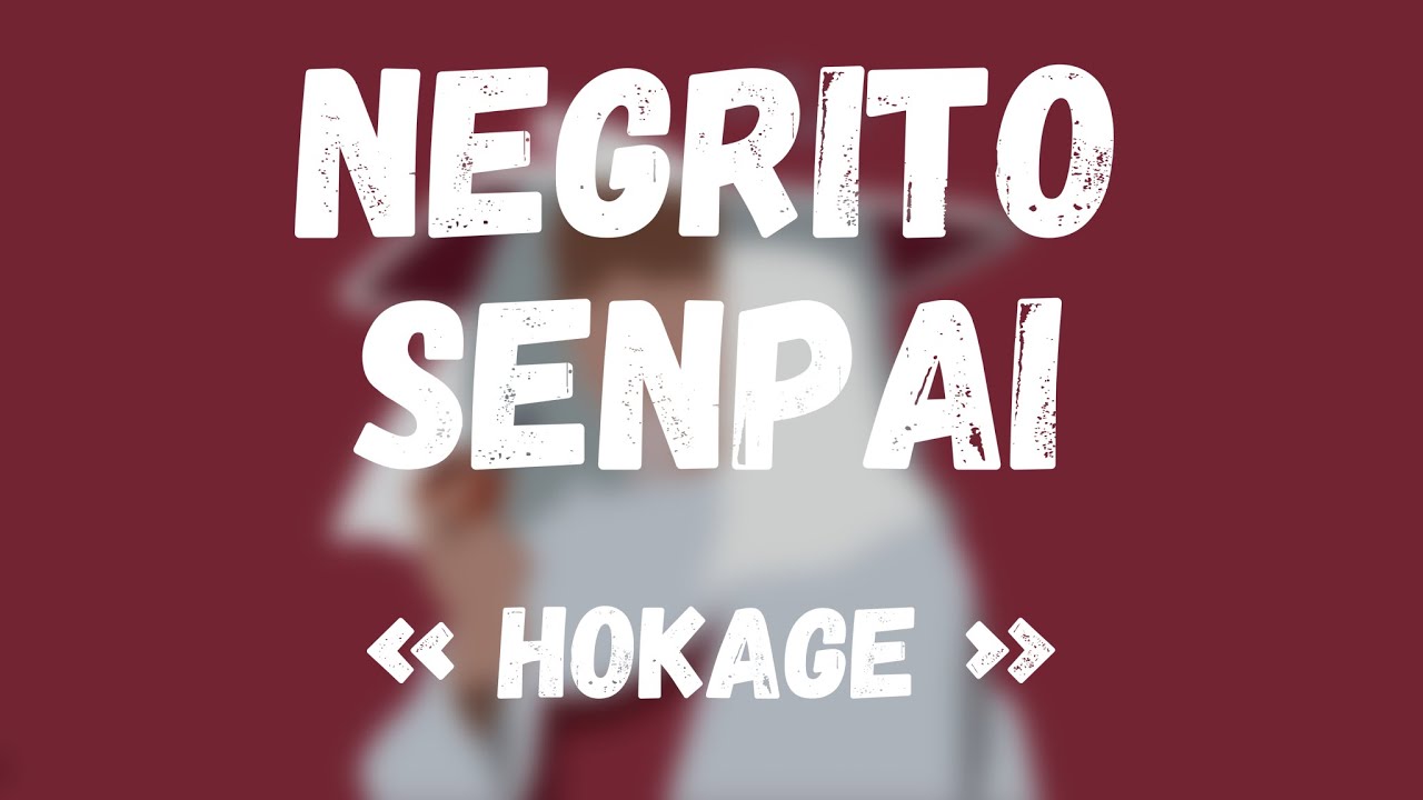 NEGRITO SENPAI   HOKAGE  AMV NARUTO SHIPPUDEN  Prod by LCS