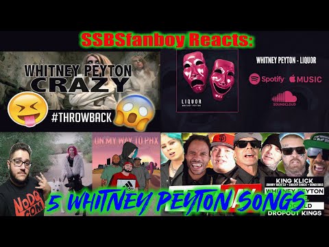 SSBSfanboy Reacts: 5 Whitney Peyton Songs