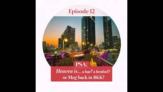 PSA: Heaven is...a bar? a brothel? or Meg back in BKK?"