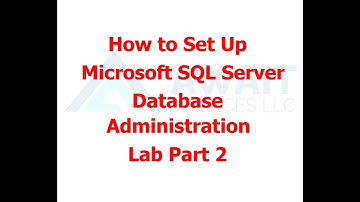 How to Set Up MS SQL Server Database Administration Lab Part 2