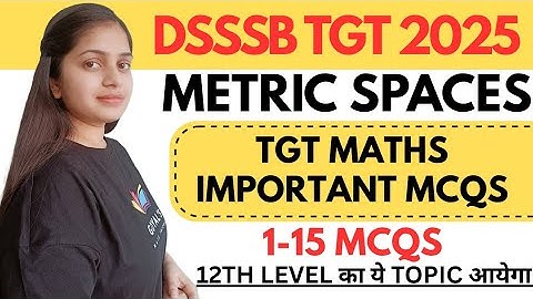 METRIC SPACES for dsssb tgt maths| dsssb tgt maths notes | dsssb tgt maths important questions @gmt0