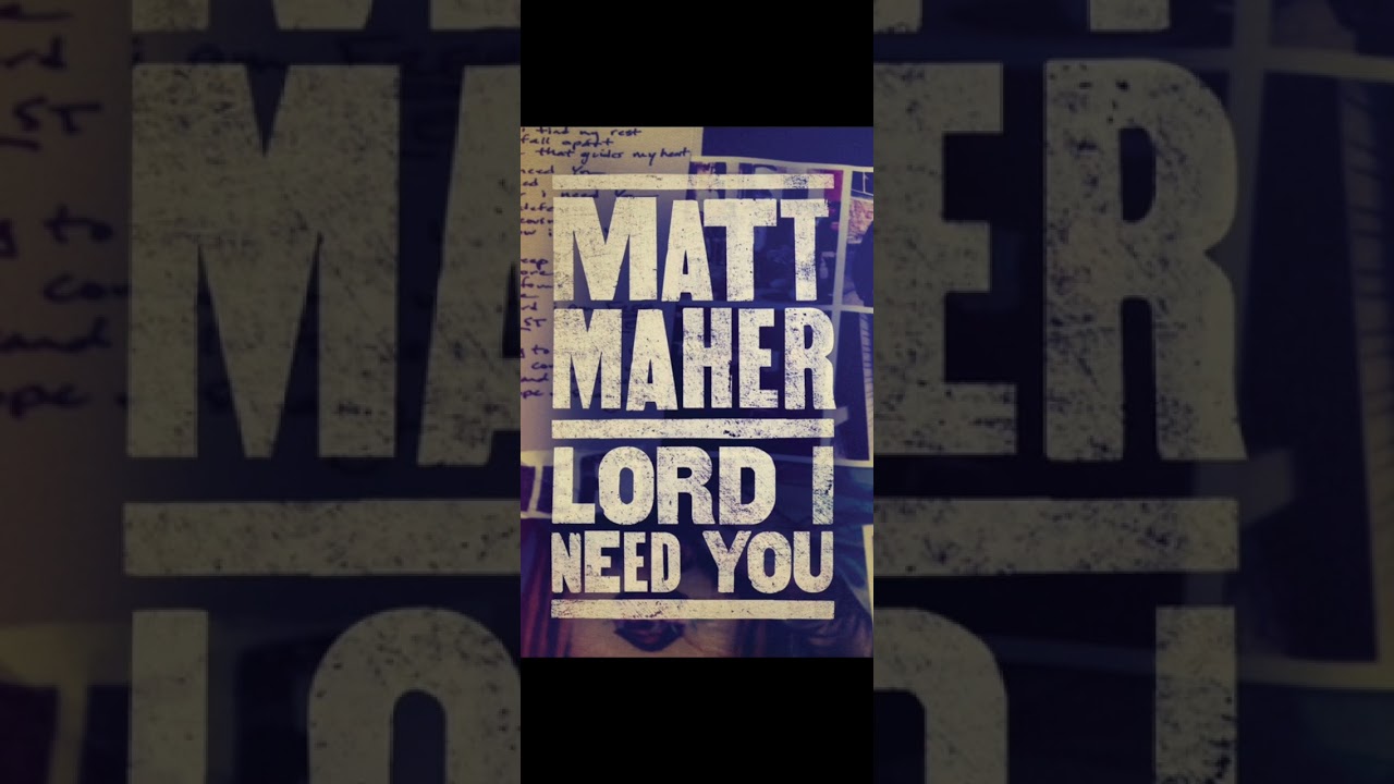 Lord I need u|Matt Maher|Christain song|