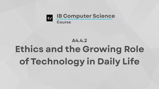 IB Computer Science A4.4.2 | Ethics and Increasing Technological Dependence