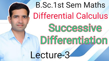 B.Sc.1st Year 1st Semester Differential Calculus Successive Differentiation L-3 Jitendra kumar