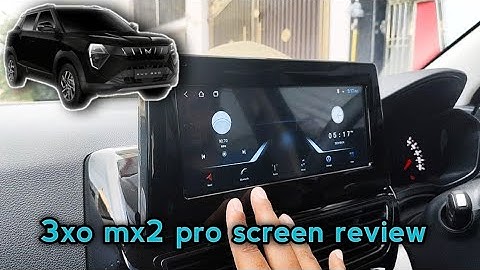 Mahindra 3xo mx2pro screen  full review