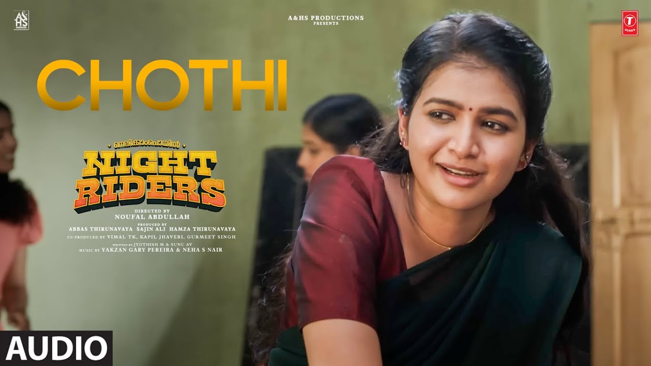 Chothi Audio I Nellikkampoyil Night Riders | Mathew I Meenakshi | Yakzan Gary Pereira,Neha S. Nair