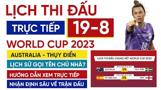 Lịch thi đấu bóng đá World Cup 2023 hôm nay 19-8 | Australia vs Thụy Điển so tài | Trực tiếp VTVcab