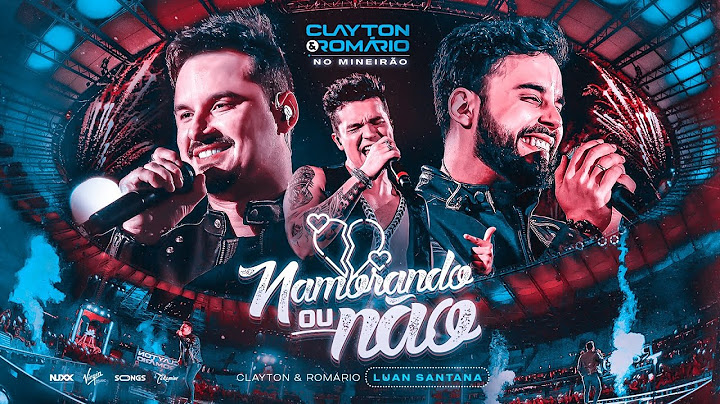 Clayton & Romário part. Luan Santana - Namorando ou Não  (DVD No Mineirão)