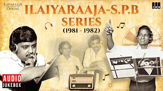 Ilaiyaraaja - S.P.B Series (1981 - 1982) | Evergreen Songs in Tamil | 80s Tamil Hits