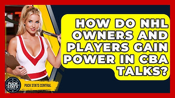 How Do NHL Owners And Players Gain Power In CBA Talks? - Puck Stats Central