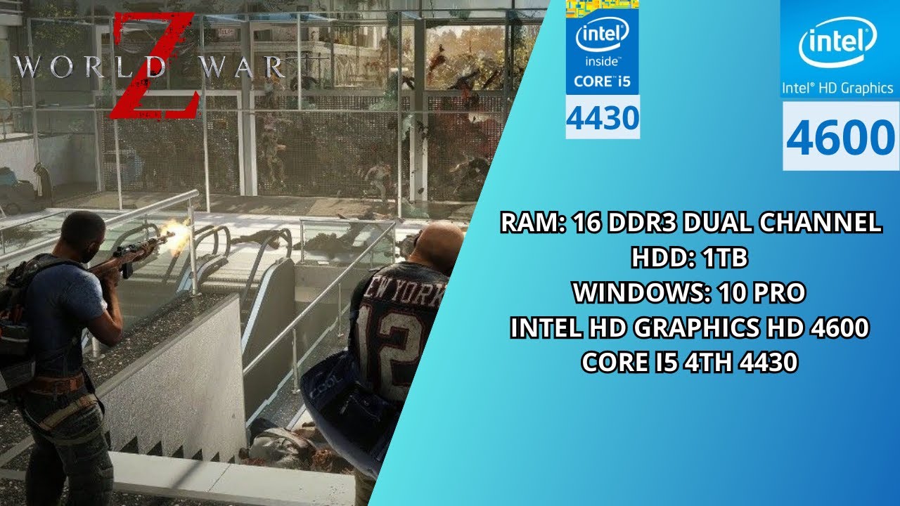 World War Z | Intel® HD Graphics 4600 | I5 4430 | 16GB RAM