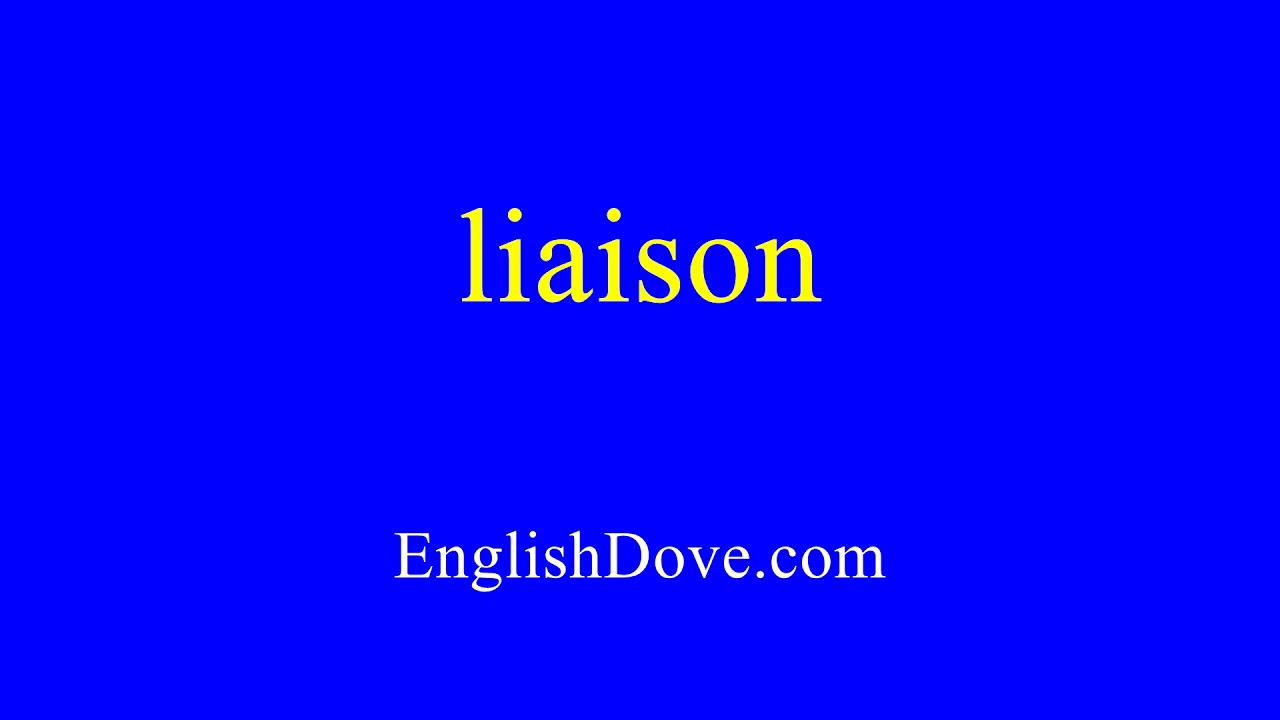 How to pronounce liaison in American English.