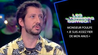 Monsieur Poulpe « Je suis assez fier de mon anus » - LTS 16/03/2019