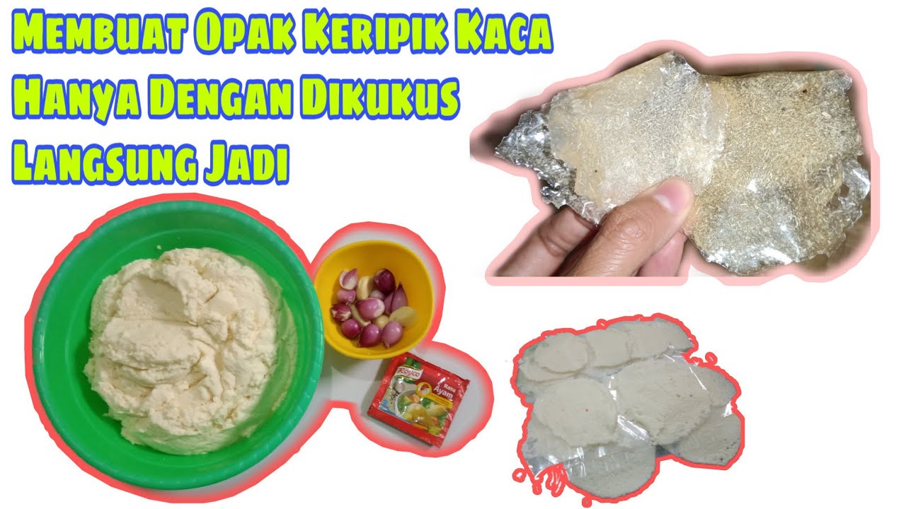  Cara  Membuat  Keripik Kaca  Mudah Dengan Dikukus Di Tahun 