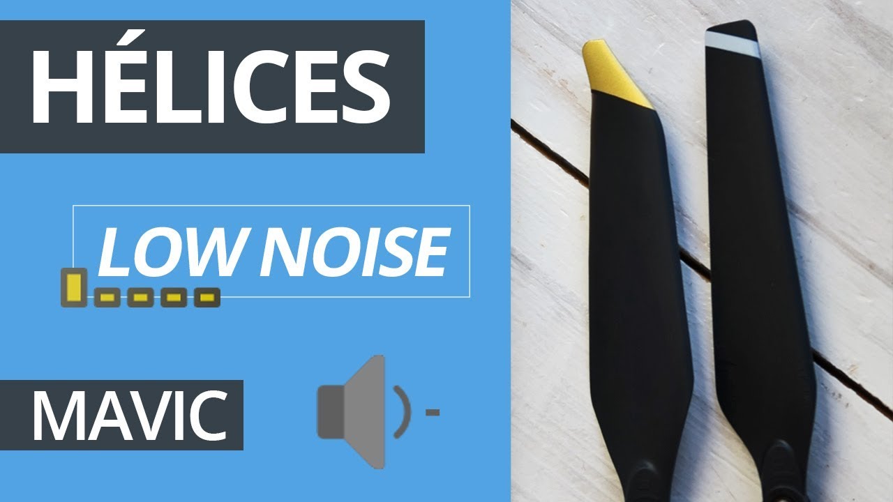 video Hélices DJI low noise pour Mavic Pro (1) et Mavic Platinum