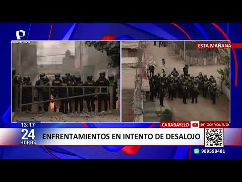 24Horas VIVO | Carabayllo: enfrentamiento en intento de desalojo