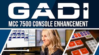 Enhance MCC 7500 Dispatch Consoles with GADI® Software from Genesis!