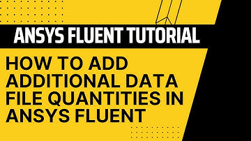 How to Add Data file Quantities in ANSYS Fluent | Data File Quantities Option Is Not Showing Solved