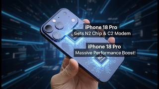 iPhone 18 Pro Gets N2 Chip &amp; C2 Modem – Massive Performance Boost!