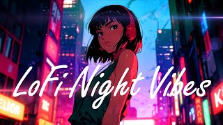 LoFi Night Vibes🌃LoFi Japan Hip hop Mix radio – beats to sleep/study/relax to ☕【作業用・勉強用・読書用BGM】