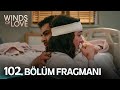 Rzgarl tepe 102 blm fragman  winds of love episode 102 promo