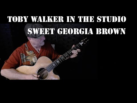 Toby Walker - Sweet Georgia Brown